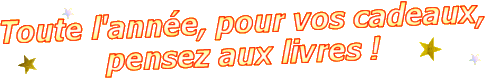 Pour vos cadeaux, pensez aux livres