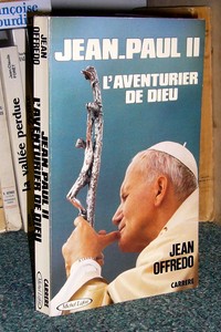 livre ancien - Jean-Paul II. L'aventurier de Dieu - Offredo Jean