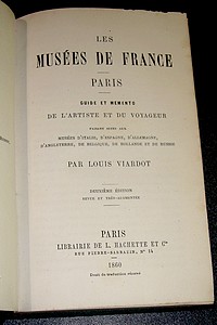 Les Musées de France. Paris. Guide et Memento de l'artiste et du voyageur...