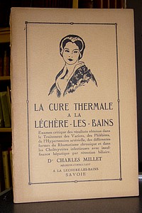 Livre ancien Savoie - La cure thermale à la Léchère les Bains. Examen critique des résultats... - Millet, Dr. Charles