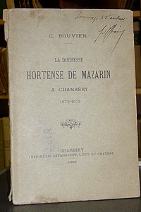 Livre ancien Savoie - La Duchesse Hortense de Mazarin à Chambéry 1672-1675 - Bouvier C.