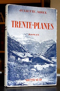 Livre ancien Savoie - Trente-planes. Roman - Airel Juliette