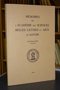 Mémoires de l'Académie des Sciences, Belles-Lettres et Arts de Savoie. Septième série, Tome III, 1989 - Académie des Sciences, Belles-Lettres et Arts de Savoie