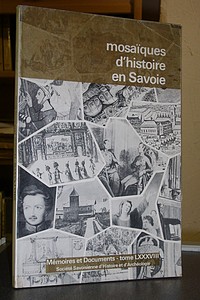 Livre ancien Savoie - Mosaïques d'histoire en Savoie. Tome LXXXVIII, 1983 - Mémoires et Documents de la Société Savoisienne d'Histoire et d'Archéologie