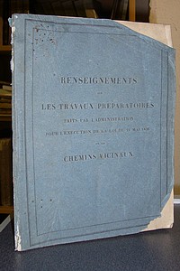 Renseignements sur les travaux préparatoires faits par l'administration pour l'exécution de la Loi du 21 mai 1836 sur les Chemins Vicinaux - 