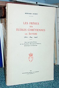 Livre ancien Savoie - Les frères des écoles chrétiennes en Savoie 1810-1844-1944 - Secret Bernard