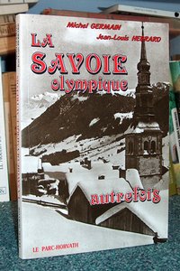 Livre ancien Savoie - La Savoie olympique autrefois - Germain Hebrard