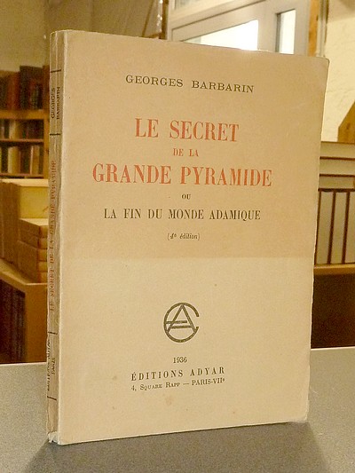 livre ancien - Le secret de la Grande Pyramide ou la fin du monde adamique - Barbarin, Georges