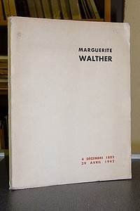 Marguerite Walther. 4 décembre 1882 - 29 avril 1942. In Mémoriam - 