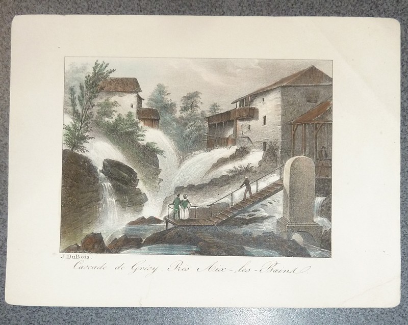 Livre ancien Savoie - Cascade de Grésy. Près Aix-les-Bains (Lithographie aquarellée) - Dubois J.