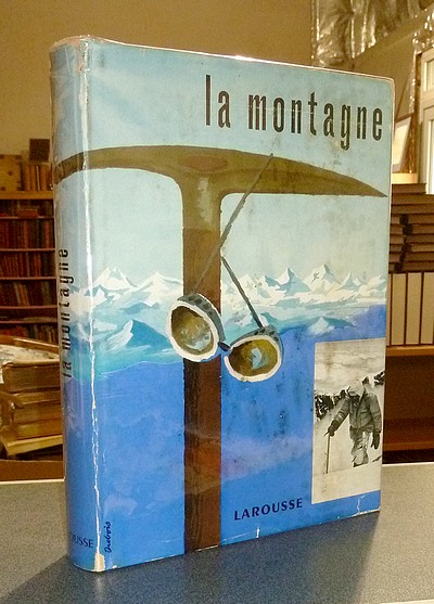 La montagne. Avec la collaboration de Samivel, Courthion, Couzy, Escarra,... - Herzog Maurice