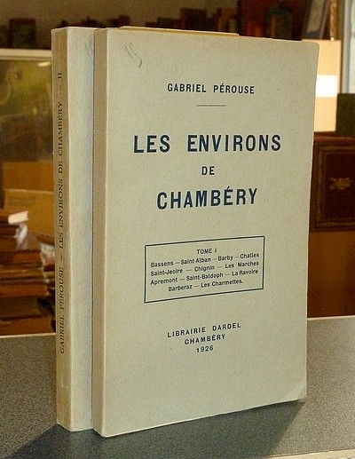Livre ancien Savoie - Les environs de Chambéry (2 volumes). Guide Historique et Archéologique - Pérouse Gabriel