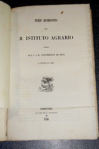 livre ancien - Rendiconto del R. Instituto Agrario annesso all'i E R. Universita di Pisa, 1845. (Primo, Secondo, Terzo)  - Anonyme