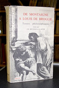 De Montaigne à Louis de Broglie, textes philosophiques - Brunold, Ch. & Jacob, J.