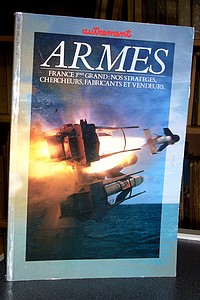 Armes. Autrement, dossier N° 73, octobre 1985 - Autrement