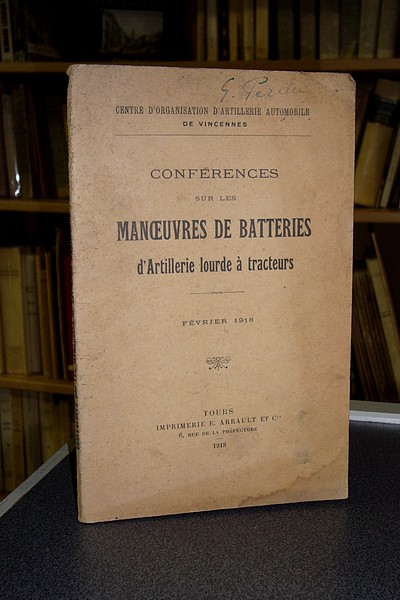 Conférences sur les manoeuvres de batteries d'artillerie lourde à tracteurs. Février 1918 - 