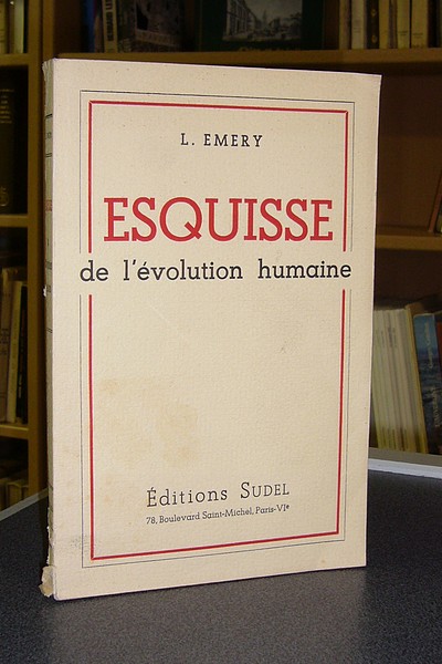 livre ancien - Esquisse de l'évolution humaine - Emery L.