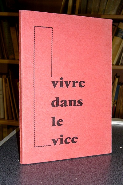 Vivre dans le vice. Rétrospective - 