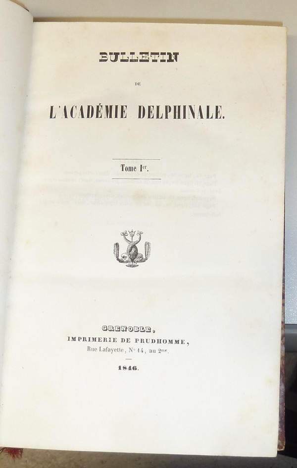 Bulletin de l'Académie Delphinale, Tome Premier, 1846 ou Bulletin de société des Sciences et des arts de Grenoble, 1842
