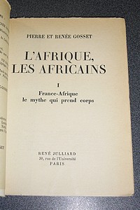 L'Afrique, les africains. France-Afrique, le mythe qui prend corps