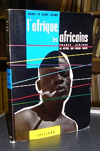 livre ancien - L'Afrique, les africains. France-Afrique, le mythe qui prend corps - Gosset, Pierre et Renée
