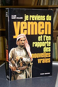 Je reviens du Yémen et t'en rapporte des nouvelles vraies - Saint-Hilaire, Alain