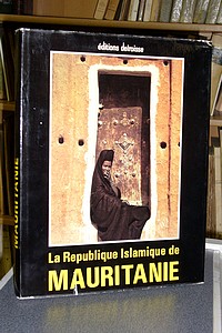 République Islamique de Mauritanie. Un reportage photographique de Michel... - Renaudeau Michel