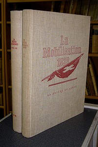La Suisse en armes (2 volumes). Mobilisation 1939 - Souvenirs du service actif 1941-45 dédié à la nation et à l'armée - Collectif