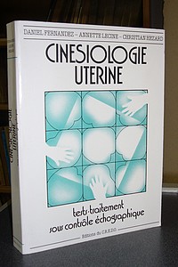 Cinésiologie utérine. Tests-traitement sous contrôle échographique - Fernandez, Daniel & Lecine, Annette & Hezard, Christian