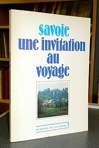 Livre ancien Savoie - Savoie, une invitation au voyage (Richesse de la Savoie N° 2) - 