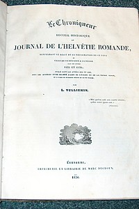 Livre ancien Savoie - Le chroniqueur. Receuil historique et Journal de l'Helvétie Romande,... - Vulliemin L.