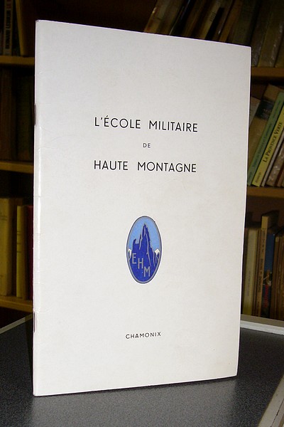 L'École Militaire de Haute Montagne - 