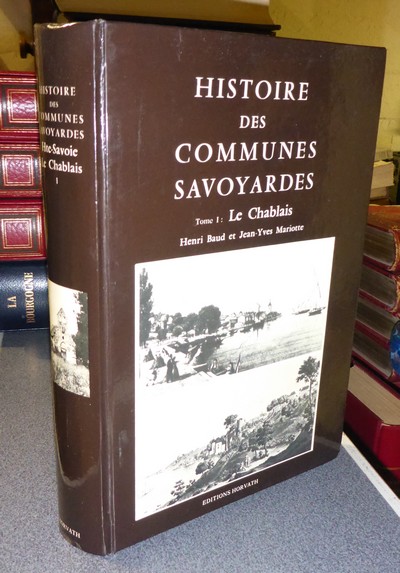 Livre ancien Savoie - Le Chablais - Histoire des communes savoyardes Tome I - Baud, Henri & Mariotte, Jean-Yves