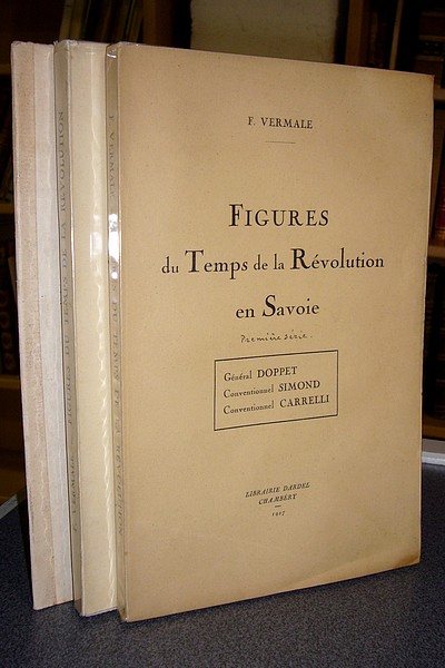 Livre ancien Savoie - Figures du Temps de la Révolution en Savoie (3 séries ou 3 volumes).... - Vermale, François