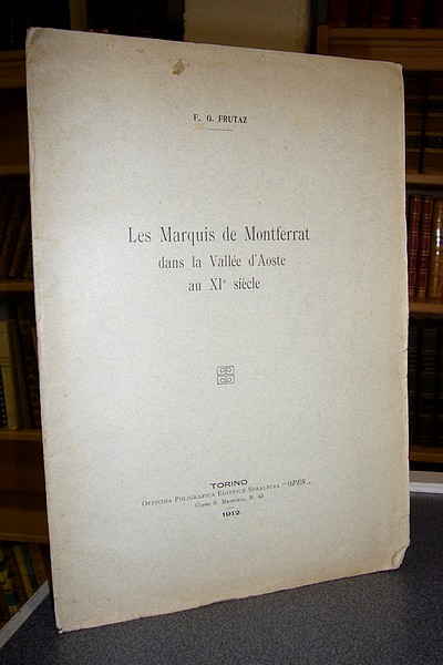 Livre ancien Savoie - Les Marquis de Montferrat dans la vallée d'Aoste au XIe siècle - Frutaz, F.G.