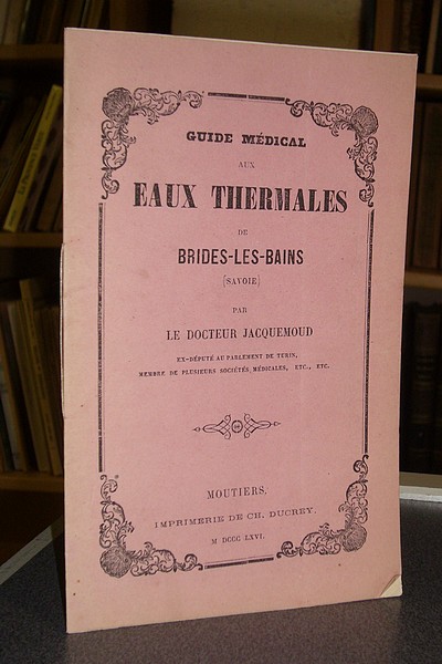 Livre ancien Savoie - Guide médical aux eaux thermales de Brides-les-Bains (Savoie) - Jacquemoud, Docteur