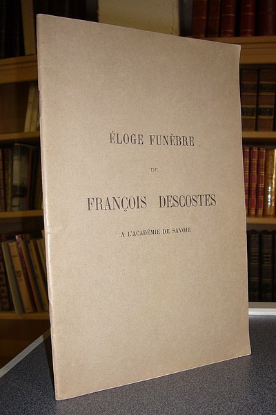 Éloge Funèbre de François Descotes (1846-1908) - Bourgeois, Jacques