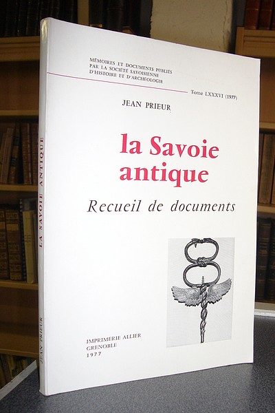 Livre ancien Savoie - La Savoie antique. Recueil de documents - Prieur, Abbé Jean