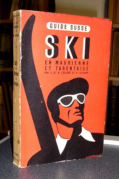 Livre ancien Savoie - Ski en Maurienne et Tarentaise - Leclerc, J. et B. & Steiner, A.