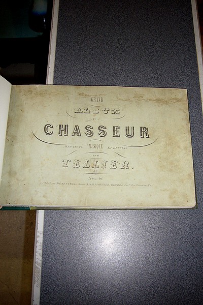 Grand Album du Chasseur. Avec texte, musique et dessins