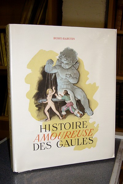 Histoire amoureuse des Gaules - Bussy-Rabutin & Derambure