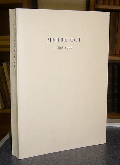 Livre ancien Savoie - Hommage à Pierre Cot (1895-1977) avec les témoignages de ses collaborateurs... - Collectif