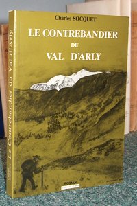 Livre ancien Savoie - Le contrebandier du Val d'Arly - Socquet Charles