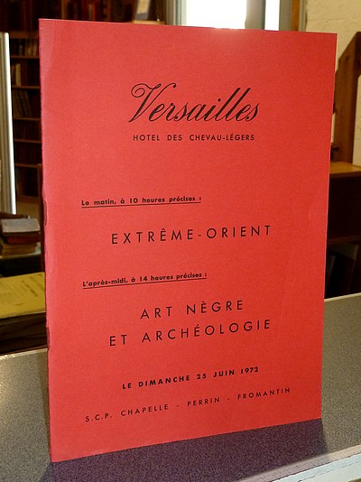 Extrême-Orient & Art Nègre et Archéologie. Versailles, Hôtel des Chevau-Légers, dimanche 25 juin 1972 - 