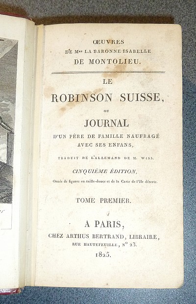 Le Robinson Suisse ou Journal d'un Père de famille naufragé avec ses enfants (3 volumes en 1)