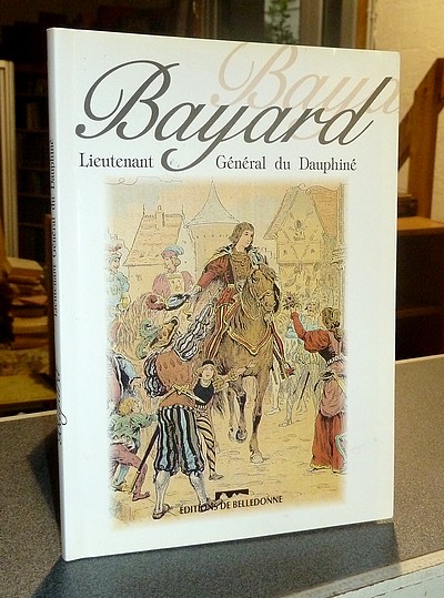 Bayard, Lieutenant Général du Dauphiné (1515-1524)
