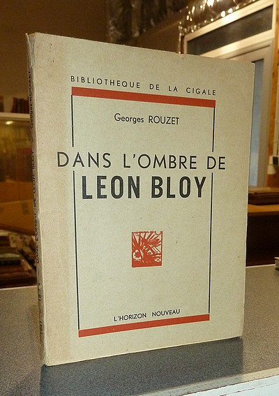 Dans l'ombre de Léon Bloy - Rouzet, Georges