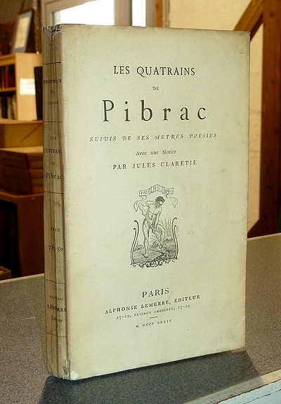 Les Quatrains de Pibrac, suivis de ses autres poésies