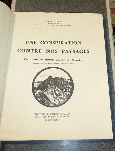 Une conspiration contre nos paysages, par routes et sentiers autour de Grenoble (édition originale)