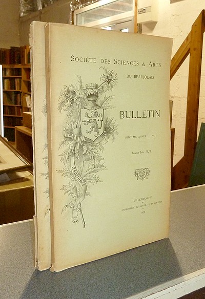 livre ancien - Bulletin de la Société des Sciences & Arts du Beaujolais, 1928, seizième année (2 bulletins : Janvier-Juin 1928 et Juillet-Décembre 1928) - 